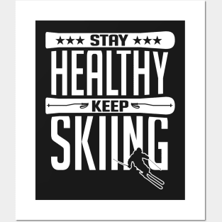 Winter: Stay healthy keep skiing Posters and Art